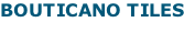 BOUTICANO TILES